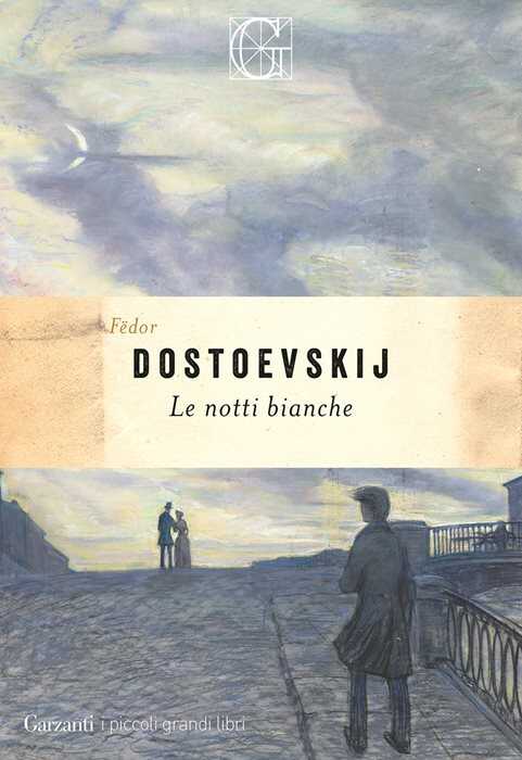 Le notti bianche. Ediz. Integrale Garzanti