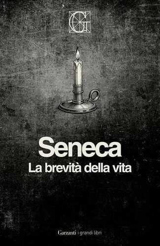 La brevità della vita. Ediz. Integrale Garzanti