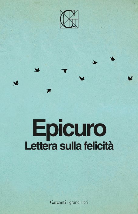Lettera sulla felicità. Ediz. Integrale Garzanti
