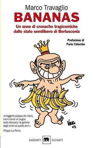 Bananas. Un anno di cronache tragicomiche dallo stato semilibero di Berlusconia