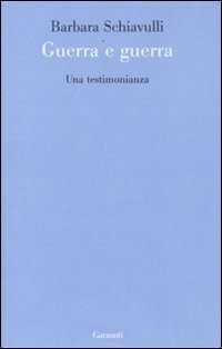 Guerra e guerra. Una testimonianza
