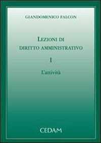 Lezioni di diritto amministrativo. Vol. 1: L'attività