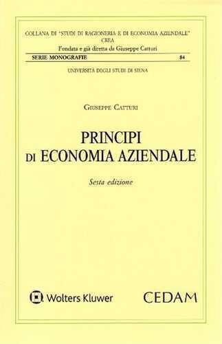 Principi di economia aziendale. L'azienda universale. L'idea forza, la morfologia e la fisiologia
