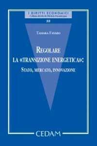Regolare la «transizione energetica»: Stato, mercato, innovazione