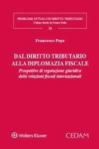 Dal diritto tributario alla diplomazia fiscale. Prospettive di regolazione giuridica delle relazioni fiscali internazionali