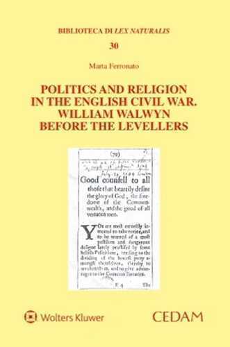 Politics and religion in the english civil war. William Walwyn before the levellers