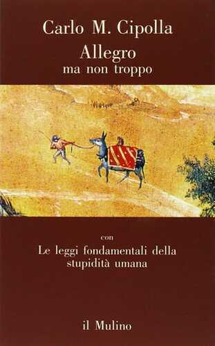 Allegro ma non troppo con Le leggi fondamentali della stupidità umana