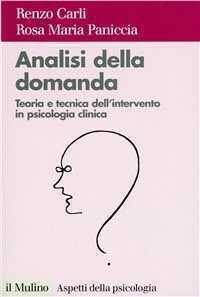 Analisi della domanda. Teoria e intervento in psicologia clinica