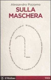 Sulla maschera — Alessandro Pizzorno