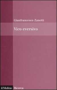 Vico eversivo — Gianfrancesco Zanetti