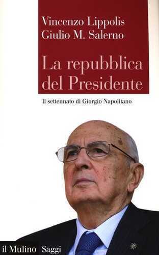 La Repubblica del presidente. Il settennato di Giorgio Napolitano