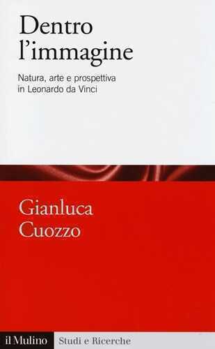 Dentro l'immagine. Natura, arte e prospettiva in Leonardo da Vinci