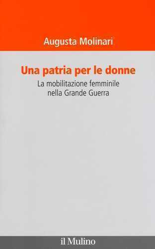 Una patria per le donne. La mobilitazione femminile nella Grande Guerra