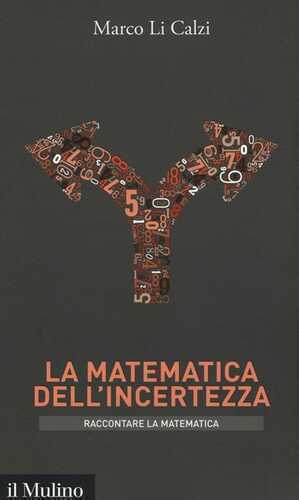 La matematica dell'incertezza — Marco Li Calzi