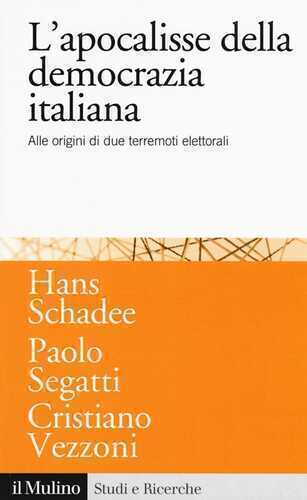 L'apocalisse della democrazia italiana. Alle origini di due terremoti elettorali