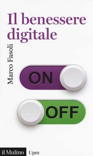Il benessere digitale — Marco Fasoli
