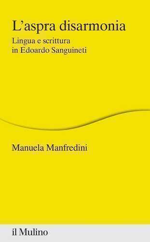 L' aspra disarmonia. Lingua e scrittura in Edoardo Sanguineti