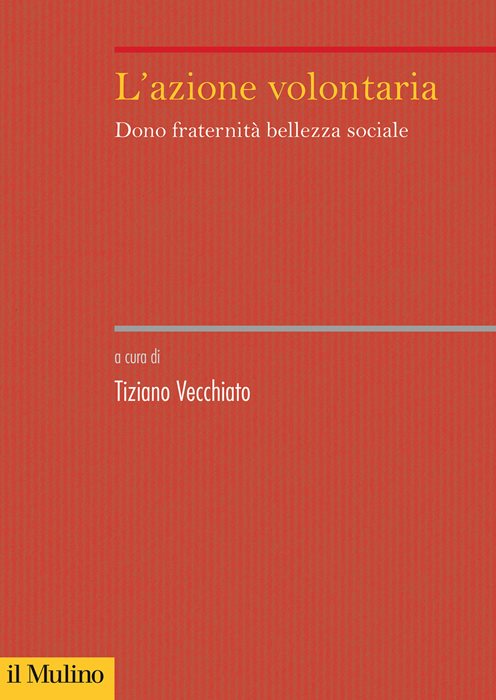 L'azione volontaria. Dono fraternità bellezza sociale