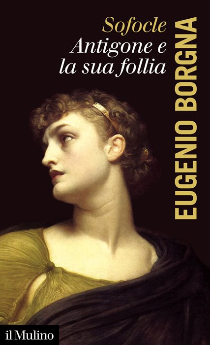 Sofocle. Antigone e la sua follia