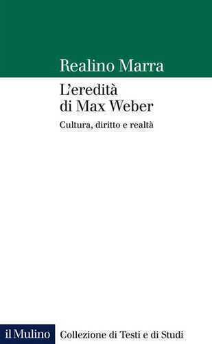 L'eredità di Max Weber. Cultura, diritto e realtà