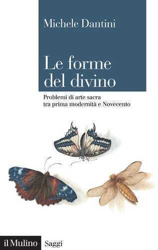 Le forme del divino. Problemi di arte sacra tra prima modernità e Novecento