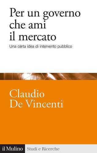 Per un governo che ami il mercato. Una certa idea di intervento pubblico