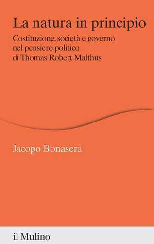 La natura in principio. Costituzione, società e governo nel pensiero politico di Thomas Robert Malthus