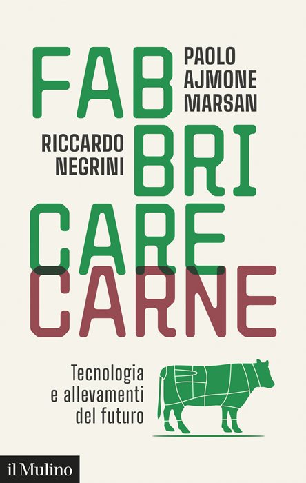 Fabbricare carne. Tecnologia e allevamenti del futuro