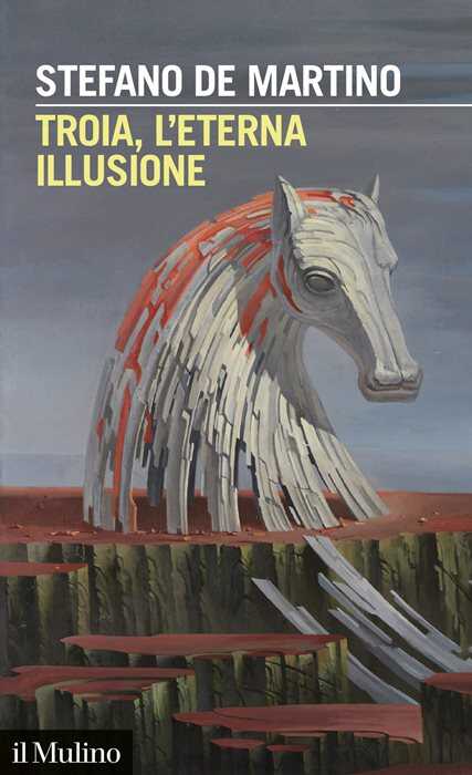 Troia, l'eterna illusione