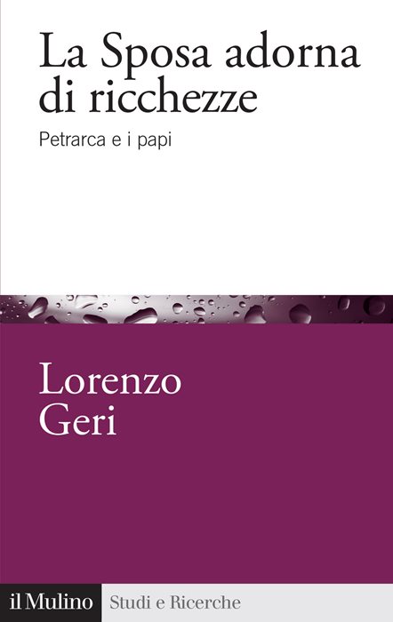 La sposa adorna di ricchezze. Petrarca e i papi