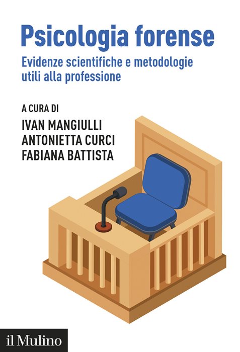 Psicologia forense. Evidenze scientifiche e metodologie utili alla professione