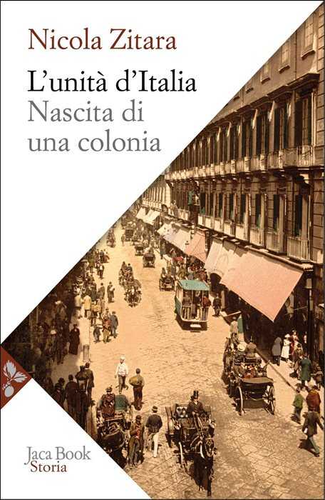 L'unità d'Italia. Nascita di una colonia