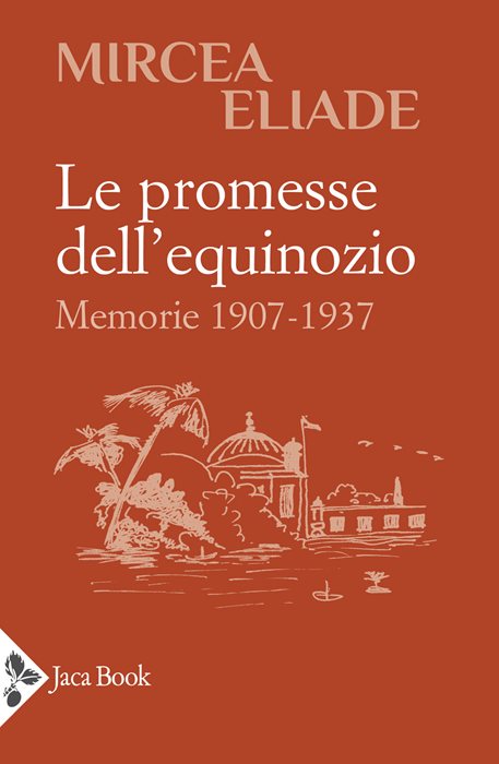 Le promesse dell'equinozio. Memorie 1907-1937