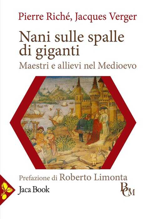 Nani sulle spalle di giganti. Maestri e allievi nel Medioevo