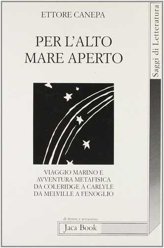 Per l'alto mare aperto. Viaggio marino e avventura metafisica da Coleridge a Carlyle, da Melville a Fenoglio