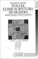 Follia come scrittura di mondo. Minkowski, Straus, Kuhn