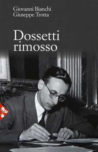 Dossetti rimosso — Giovanni Bianchi