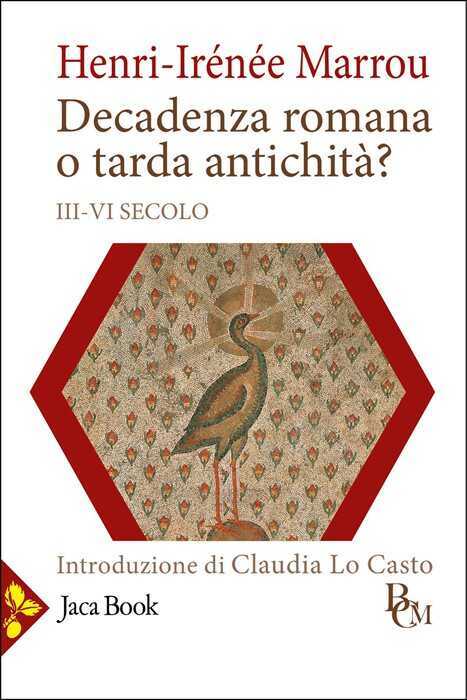 Decadenza romana o tarda antichità? (III-VI secolo)