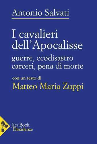 I Cavalieri dell’Apocalisse. Guerre, ecodisastro, carceri, pena di morte