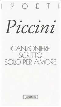Canzoniere scritto solo per amore