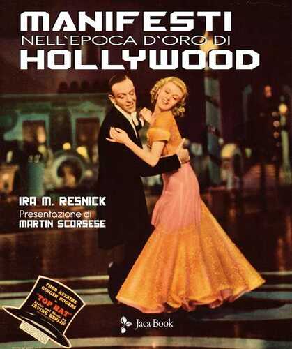 Manifesti nell'epoca d'oro di Hollywood. Ediz. a colori