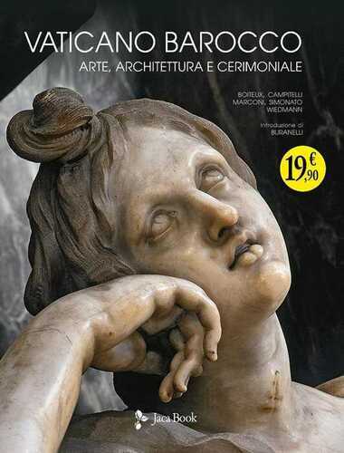 Vaticano barocco. Arte, architettura e cerimoniale. Ediz. illustrata