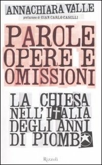 Parole, opere e omissioni. La Chiesa nell'Italia degli anni di piombo