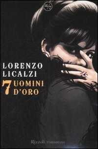 Sette uomini d'oro — Lorenzo Licalzi