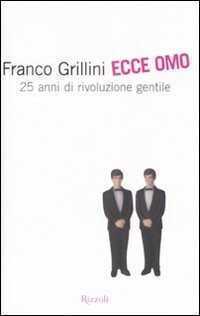 Ecce omo. 25 anni di rivoluzione gentile