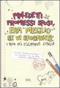 Maledetti Promessi Sposi, era meglio se vi sposavate. I temi più esilaranti d'Italia