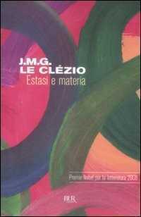 Estasi e materia — Jean Marie Gustave Le Clezio