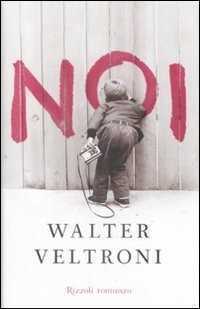 Noi — Walter Veltroni