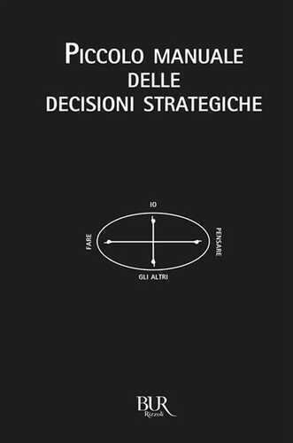 Piccolo manuale delle decisioni strategiche
