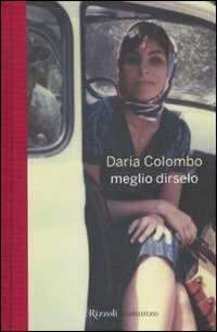 Meglio dirselo — Daria Colombo